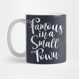Famous in a Small Town Mug